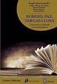 Borges, Paz, Vargas Llosa : literatura y libertad en Latinoamerica