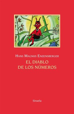 El diablo de los números. Un libro para todos aquellos que temen a las matemáticas - Fortea, Carlos; Enzensberger, Hans Magnus