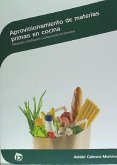 Aprovisionamiento de materias primas en cocina : recepción, clasificación y conservación de alimentos