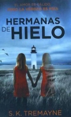 Las hermanas de hielo - Tremayne, S. K.