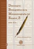 Diccionario bibliográfico de la metalexicografía del español 3, 2006-2010