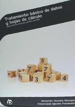 Tratamiento básico de datos y hojas de cálculo : desarrollo de funciones y gráficos sencillos - Hermida Mondelo, Alexandre; Iglesias Fernández, Inmaculada; Alexandre Hermida Mondelo e Inmaculada Iglesias Fernández