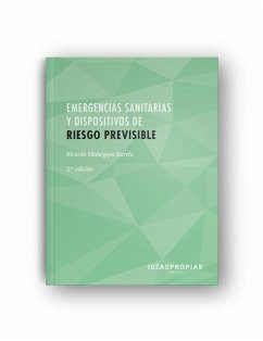 Emergencias sanitarias y dispositivos de riesgo previsible : organización, preparación y ejecución de planes de intervención - Olabegoya Estrela, Ricardo