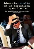 Memoria canalla de un periodista impertinente : los géneros clásicos ante las nuevas tecnologías