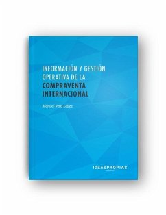 Información y gestión operativa de la compraventa internacional : relaciones comerciales exteriores - Vera López, Manuel