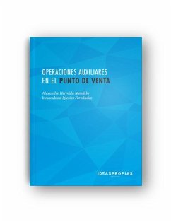 Operaciones auxiliares en el punto de venta : desarrollo e impulso de la actividad comercial - Hermida Mondelo, Alexandre; Iglesias Fernández, Inmaculada; Alexandre Hermida Mondelo e Inmaculada Iglesias Fernández