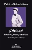 ¡Divinas! : modelos, poder y mentiras