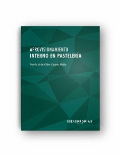 Aprovisionamiento interno en pastelería : géneros de uso común en repostería - Carpio Malia, María de la Oliva