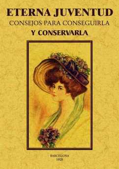 Eterna juventud : consejos para conseguirla y conservarla - Glyn, Elinor