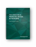 Preelaboración de productos básicos de pastelería : maquinaria, equipos y tratamiento de materias primas de uso común