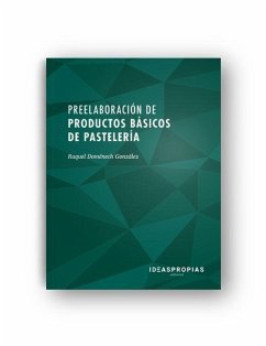 Preelaboración de productos básicos de pastelería : maquinaria, equipos y tratamiento de materias primas de uso común - Doménech González, Raquel