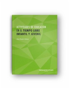 Actividades de educación en el tiempo libre infantil y juvenil : proyectos educativos de ocio - Pastor Gómez, Ana