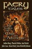 Faery Tales: Six Novellas of Magic and Adventure (Faery Worlds, #3) (eBook, ePUB)
