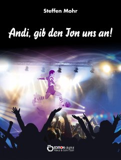 Andi, gib den Ton uns an! (eBook, ePUB) - Mohr, Steffen