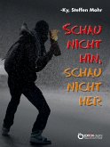 Schau nicht hin, schau nicht her (eBook, PDF)