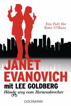 Hände weg vom Herzensbrecher / Kate O'Hare Bd.3 (eBook, ePUB) - Evanovich, Janet; Goldberg, Lee