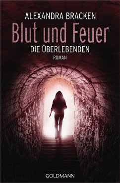 Blut und Feuer / Die Überlebenden Bd.3 (eBook, ePUB) - Bracken, Alexandra