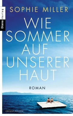 Wie Sommer auf unserer Haut (eBook, ePUB) - Miller, Sophie