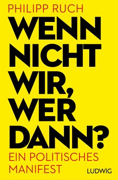 Wenn nicht wir, wer dann? (eBook, ePUB) - Ruch, Philipp