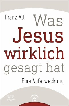Was Jesus wirklich gesagt hat (eBook, ePUB) - Alt, Franz
