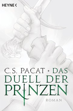 Das Duell der Prinzen / Kriegerprinz Bd.2 (eBook, ePUB) - Pacat, C. S.
