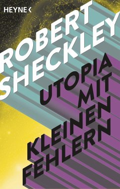 Utopia mit kleinen Fehlern (eBook, ePUB) - Sheckley, Robert