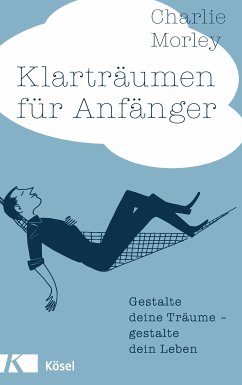 Klarträumen für Anfänger (eBook, ePUB) - Morley, Charlie