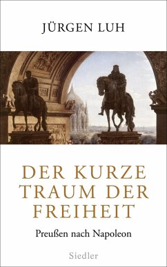 Der kurze Traum der Freiheit (eBook, ePUB) - Luh, Jürgen