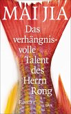 Das verhängnisvolle Talent des Herrn Rong (eBook, ePUB)