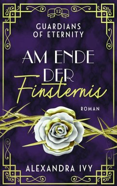 Am Ende der Finsternis / Guardians of Eternity Bd.12 (eBook, ePUB) - Ivy, Alexandra