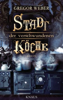 Stadt der verschwundenen Köche (eBook, ePUB) - Weber, Gregor