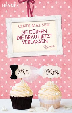 Sie dürfen die Braut jetzt verlassen (eBook, ePUB) - Madsen, Cindi