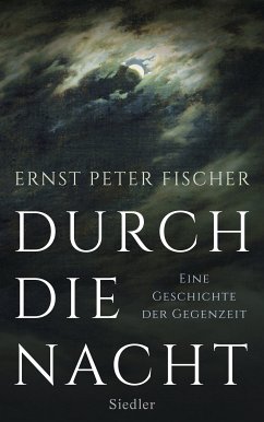Durch die Nacht (eBook, ePUB) - Fischer, Ernst Peter