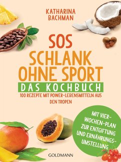 SOS Schlank ohne Sport - Das Kochbuch (eBook, ePUB) - Bachman, Katharina