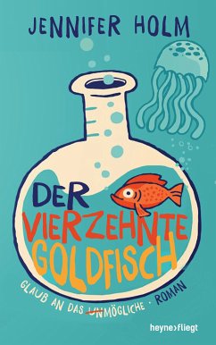 Der vierzehnte Goldfisch (eBook, ePUB) - Holm, Jennifer