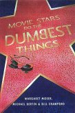 Movie Stars Do the Dumbest Things (eBook, ePUB)