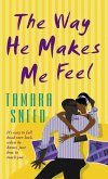 The Way He Makes Me Feel (eBook, ePUB)