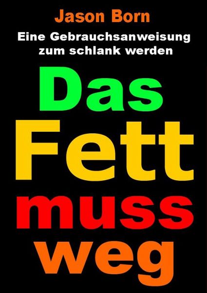 Das Fett muss weg (eBook, ePUB) Das Fett muss weg (eBook, ePUB)