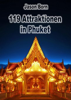 119 Attraktionen in Phuket (eBook, ePUB) - Born, Jason