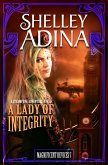 A Lady of Integrity: A steampunk adventure novel (Magnificent Devices, #7) (eBook, ePUB) A Lady of Integrity: A steampunk adventure novel (Magnificent Devices, #7) (eBook, ePUB)