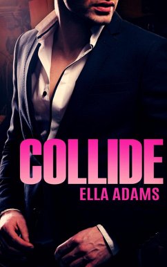 Collide (Bad Boy Billionaires) (eBook, ePUB) - Adams, Ella