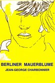 Berliner Mauerblume 2015 (eBook, ePUB)