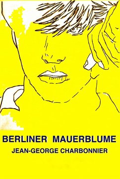 Berliner Mauerblume 2015 (eBook, ePUB) - Charbonnier, Jean-George