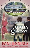 Claire's Choice (B & B Passion, #3) (eBook, ePUB) Claire's Choice (B & B Passion, #3) (eBook, ePUB)