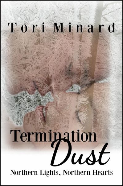 Termination Dust (Northern Lights, Northern Hearts, #1) (eBook, ePUB)