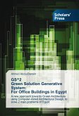GS^2 Green Solution Generative System: For Office Buildings in Egypt
