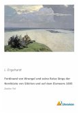 Ferdinand von Wrangel und seine Reise längs der Nordküste von Sibirien und auf dem Eismeere 1885