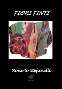 Fiori Finti (eBook, ePUB) - Stefanelli, Rosario