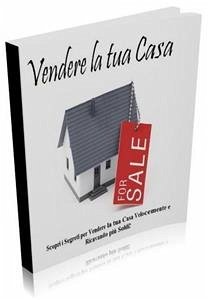 Come vendere la tua casa (eBook, PDF) - Infoprodotti, Affiliazione