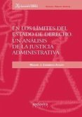 En los límites del estado de derecho : un análisis de la justicia administrativa
